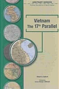 Vietnam the 17th Parallel (Library Binding)