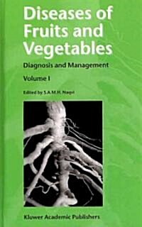 Diseases of Fruits and Vegetables: Diagnosis and Management (Hardcover, 2004)