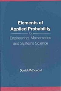 Elements of Applied Probability for Engineering, Mathematics and Systems Science (Paperback)