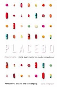 Placebo: Mind Over Matter in Modern Medicine (Paperback)