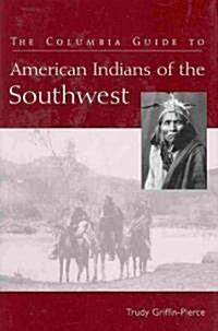 The Columbia Guide to American Indians of the Southwest (Hardcover)
