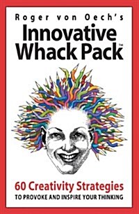 Innovative Whack Pack Card Game: 60 Creativity Strategies to Provoke and Inspire Your Thinking (Other)