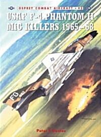 USAF F-4 Phantom II Mig Killers 1965-68 (Paperback)