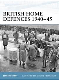 British Home Defences 1940-45 (Paperback)