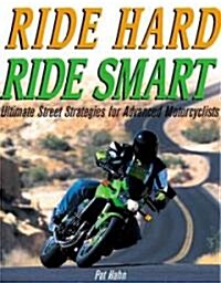 Ride Hard, Ride Smart (Paperback)