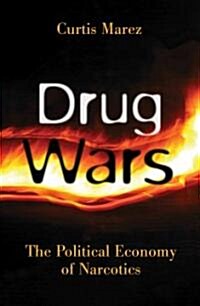 Drug Wars: The Political Economy of Narcotics (Paperback)