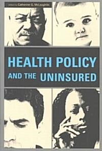 Health Policy and the Uninsured (Paperback)