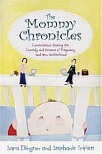 The Mommy Chronicles (Paperback)
