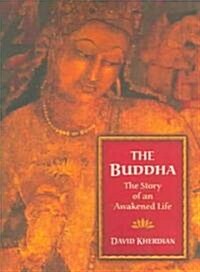 The Buddha: The Story of an Awakened Life (Paperback)