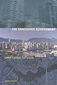 The Vancouver Achievement: Urban Planning and Design (Paperback, Revised)