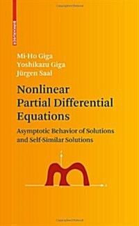 Nonlinear Partial Differential Equations: Asymptotic Behavior of Solutions and Self-Similar Solutions (Hardcover)