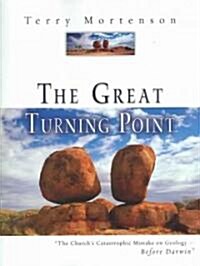 The Great Turning Point: The Churchs Catastrophic Mistake on Geology--Before Darwin (Paperback)