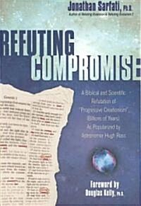 Refuting Compromise (Paperback)