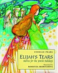 Elijahs Tears: Stories for the Jewish Holidays (Hardcover)