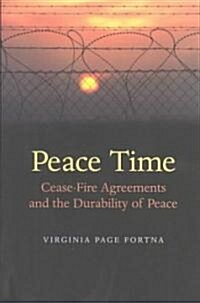Peace Time: Cease-Fire Agreements and the Durability of Peace (Paperback)