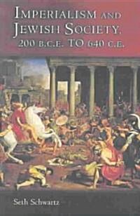 Imperialism and Jewish Society: 200 B.C.E. to 640 C.E. (Paperback, Revised)