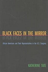 Black Faces in the Mirror: African Americans and Their Representatives in the U.S. Congress (Paperback)
