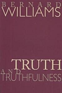 Truth and Truthfulness: An Essay in Genealogy (Paperback)