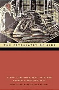 The Psychiatry of AIDS: A Guide to Diagnosis and Treatment (Hardcover)