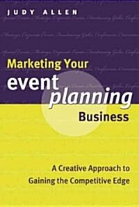Marketing Your Event Planning Business (Hardcover)