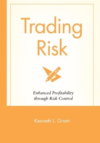Trading Risk: Enhanced Profitability Through Risk Control (Hardcover)