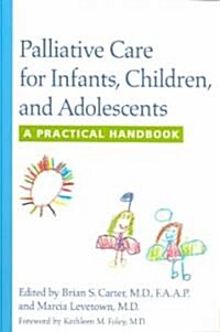 Palliative Care for Infants, Children, and Adolescents (Paperback)
