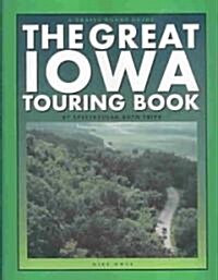 The Great Iowa Touring Book: 27 Spectacular Auto Trips (Paperback)