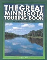 The Great Minnesota Touring Book: 30 Spectacular Auto Trips (Paperback)