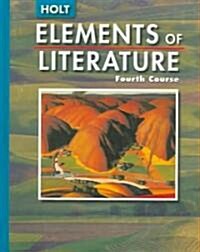 [중고] Elements of Literature: Student Ediiton Fourth Course 2005 (Hardcover)