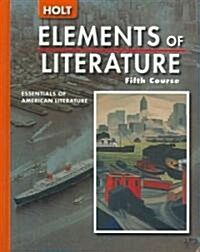 Elements of Literature: Student Ediiton Fifth Course 2005 (Hardcover)