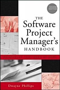 The Software Project Managers Handbook: Principles That Work at Work (Paperback, 2)