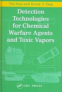 Detection Technologies for Chemical Warfare Agents and Toxic Vapors (Hardcover)