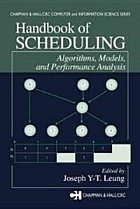 Handbook of Scheduling: Algorithms, Models, and Performance Analysis (Hardcover)