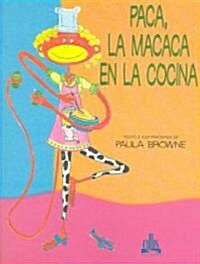 Paca, LA Macaca En LA Cocina / Paca in the Kitchen (Paperback)