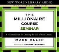 The Millionaire Course Seminar: A 3-CD Set: A Visionary Plan for Creating the Life of Your Dreams (Audio CD)