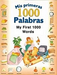 Mis Primeras 1,000 Palabras/My First 1,000 Words (Hardcover)