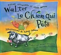 Walter Le Chien Qui Pete: Walter the Farting Dog, French-Language Edition (Hardcover)