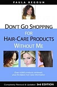 Dont Go Shopping for Hair-Care Products Without Me (Paperback)