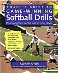 Coachs Guide to Game-Winning Softball Drills: Developing the Essential Skills in Every Player (Paperback)