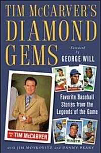 Tim McCarvers Diamond Gems: Favorite Baseball Stories from Teh Legends of the Game (Hardcover)