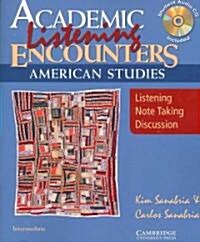 Academic Listening Encounters: American Studies Students Book with Audio CD : Listening, Note Taking, and Discussion (Package)