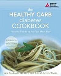 The Healthy Carb Diabetes Cookbook: Favorite Foods to Fit Your Meal Plan (Paperback)