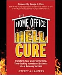 The Home Office from Hell Cure (Paperback)