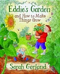 Eddies Garden and How to Make Things Grow (Hardcover)