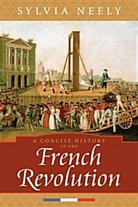 A Concise History of the French Revolution (Hardcover)
