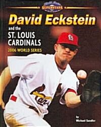 David Eckstein and the St. Louis Cardinals: 2006 World Series (Library Binding)