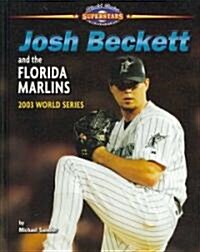 Josh Beckett and the Florida Marlins: 2003 World Series (Library Binding)