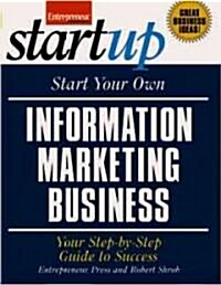 Start Your Own Information Marketing Business (Paperback)