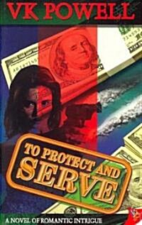 To Protect and Serve (Paperback)