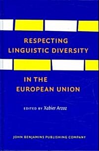 Respecting Linguistic Diversity in the European Union (Hardcover)